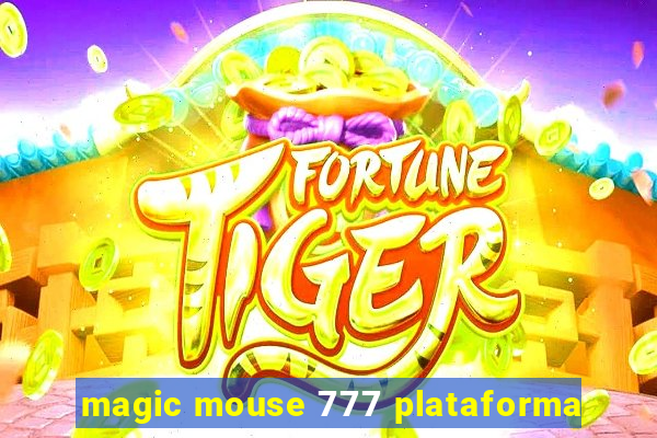 magic mouse 777 plataforma